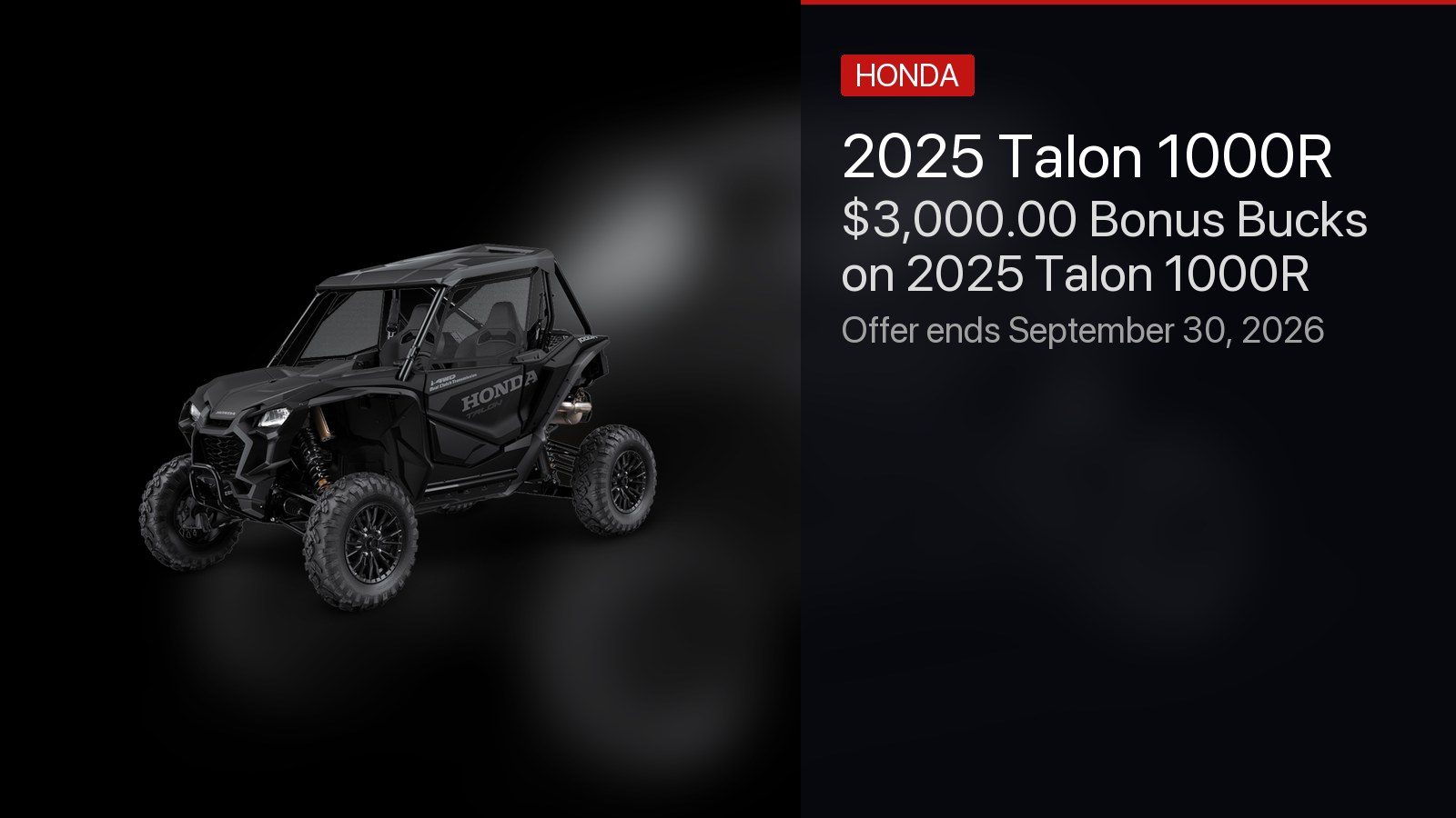 Honda Talon 1000R - $3,000.00 Bonus Bucks on 2025 Talon 1000R